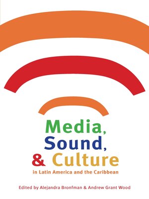 cover image of Media, Sound, and Culture in Latin America and the Caribbean